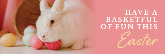 Have a Basketful of Fun this Easter