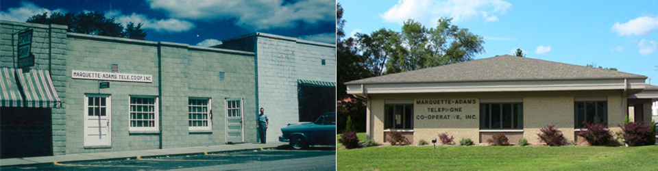 pictures of the old and new Marquette Adams Telephone Cooperative buildings